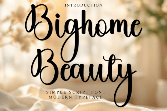 Bighome Beauty: The Script Font for Scroll-Stopping Design